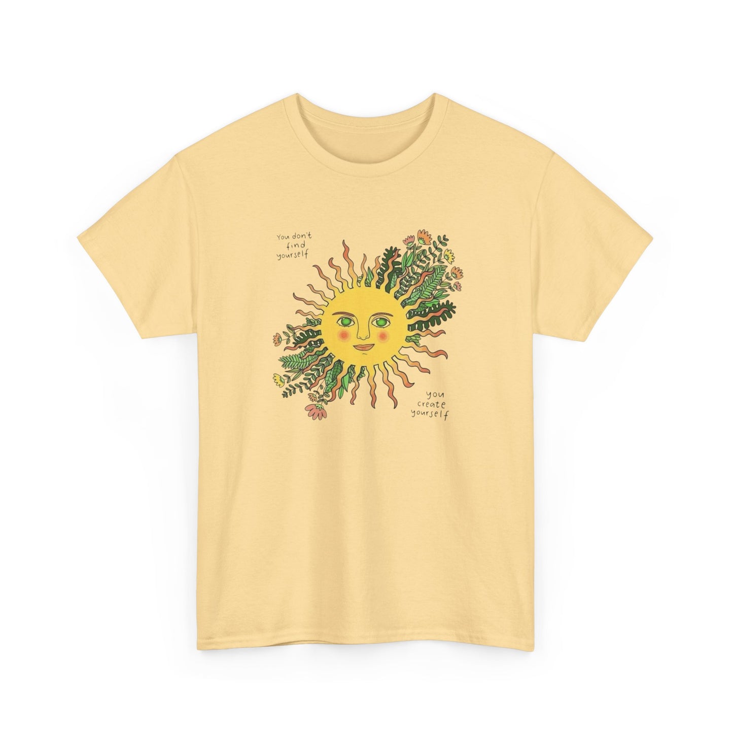 Sunflower You Create Yourself Graphic T Shirt NEW ADULT Unisex Heavy Cotton Tee