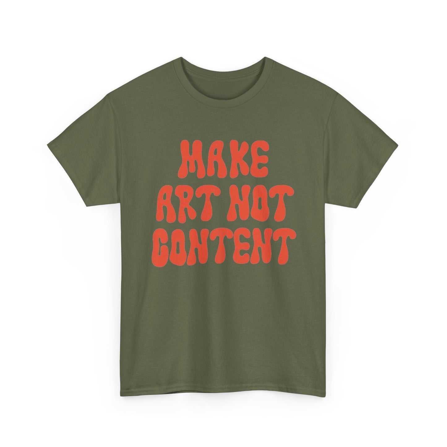 Make Art Not Content Graphic T Shirt NEW Unisex Heavy Cotton Tee