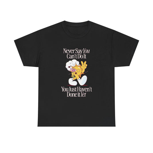 Never Say You Cant Do It Sunflower Graphic T Shirt