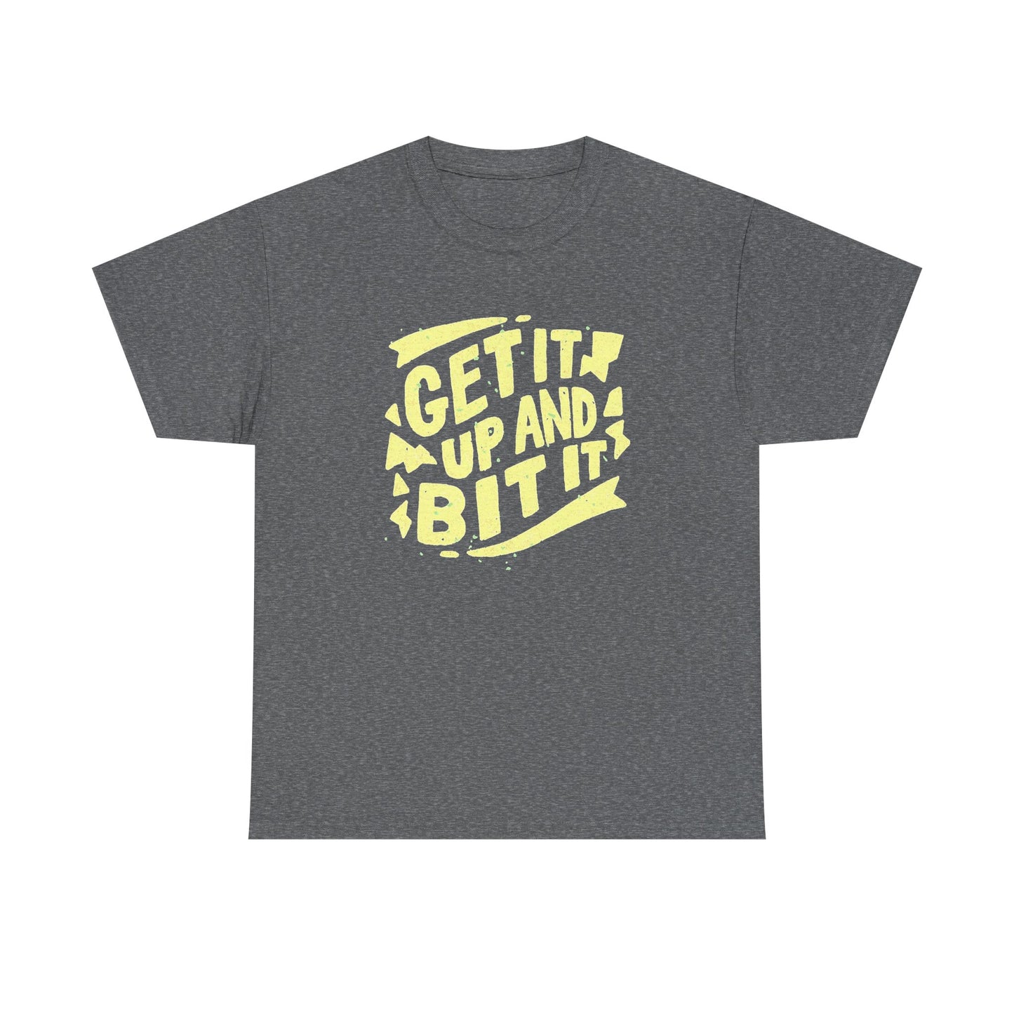 Get It Up And Bit It Graphic T Shirt Unisex Heavy Cotton Tee