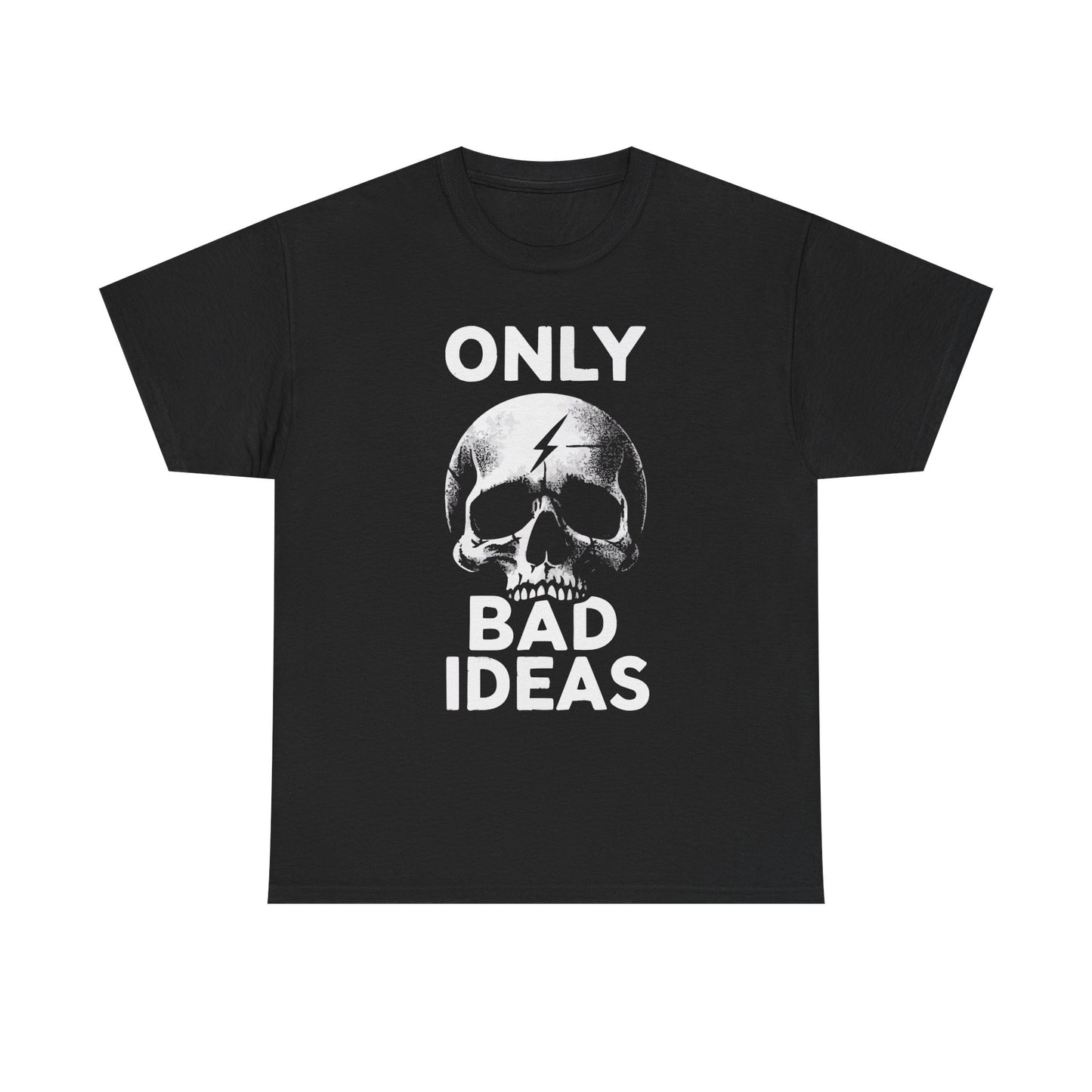 Only Bad Ideas Graphic T Shirt Unisex Heavy Cotton Tee NEW