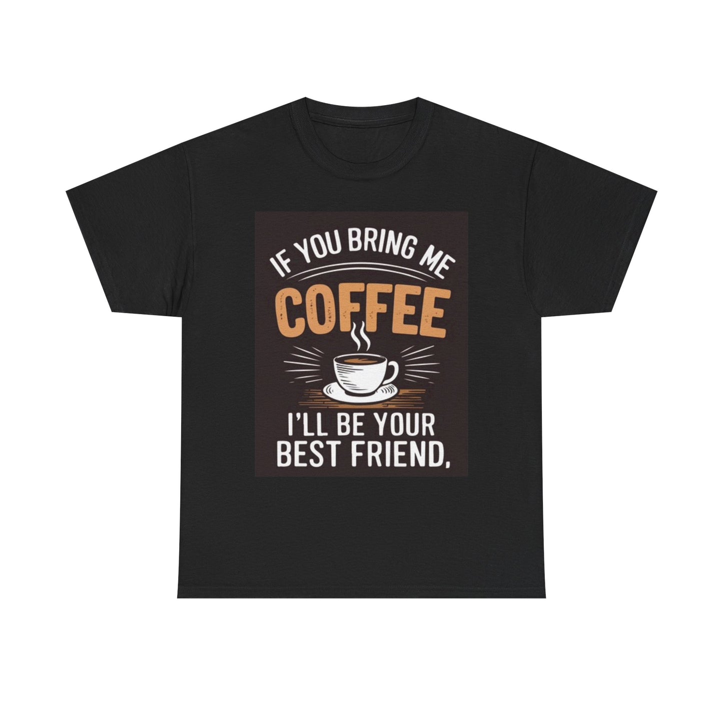 Bring Me Coffee Graphic T Shirt Unisex Heavy Cotton Tee