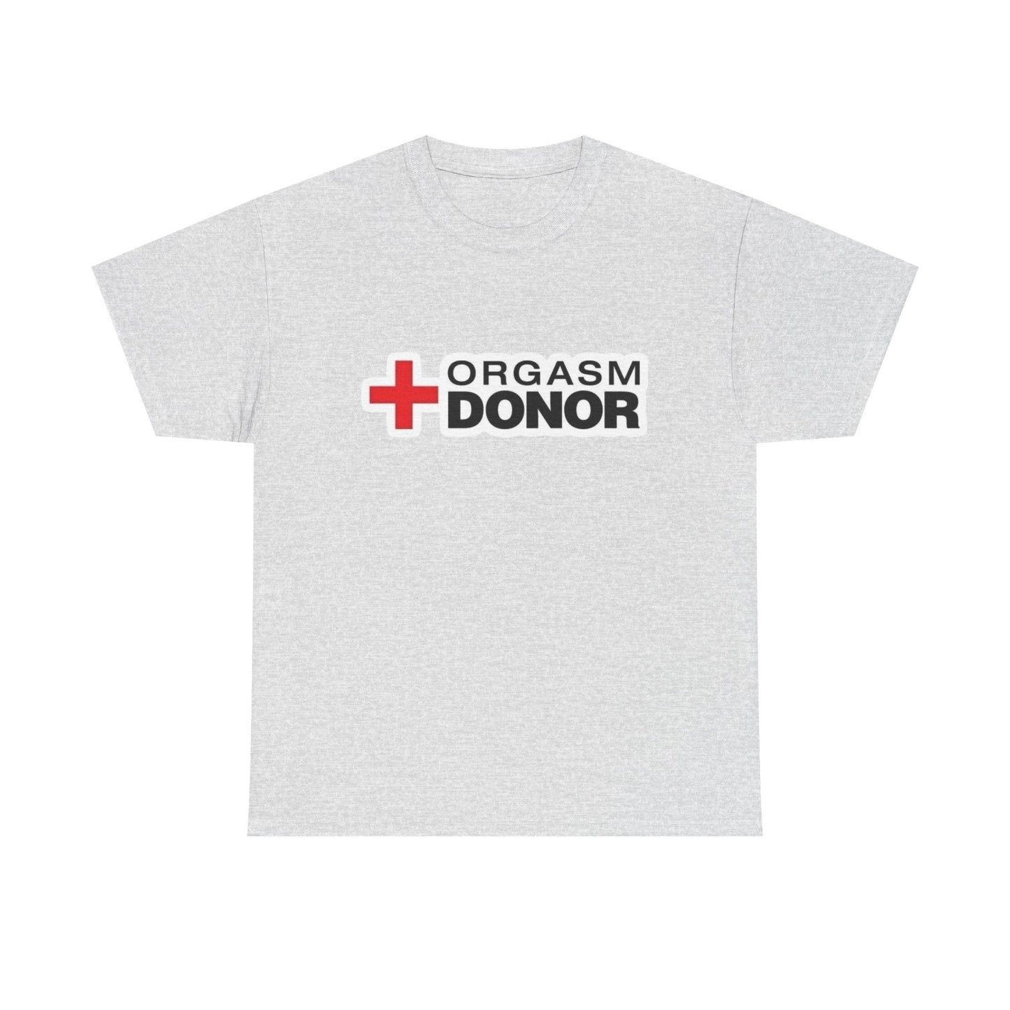 Orgasm Donor Funny Sex Jokes Graphic T Shirt NEW Unisex Heavy Cotton Tee