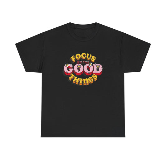 Focus On The Good Things Graphic T Shirt NEW Adult Cotton