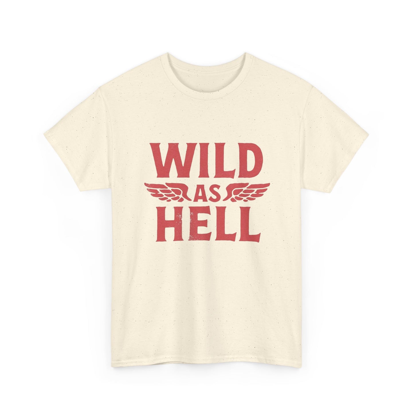 Wild As Hell Graphic T Shirt NEW Unisex Heavy Cotton Tee