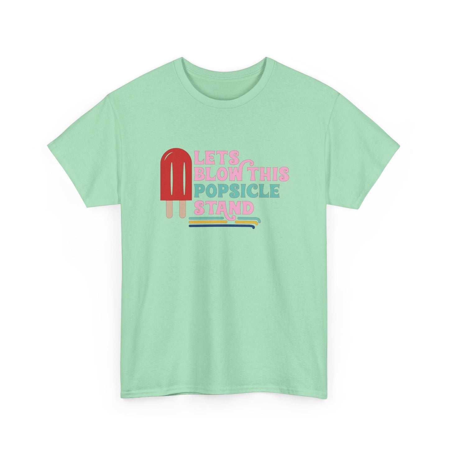 Lets Blow This Popsicle Stand Funny Graphic T Shirt Adult NEW