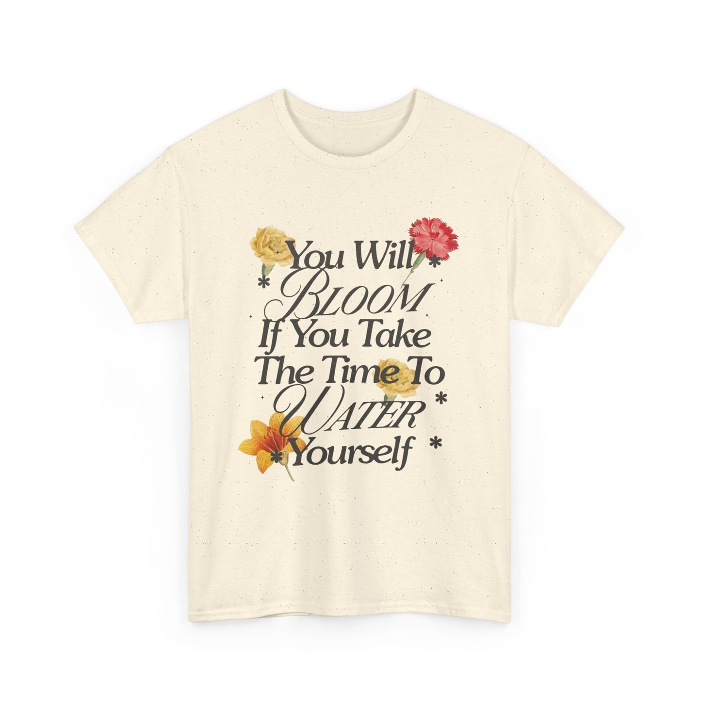 Take Time To Water Yourself Flowers Graphic T Shirt NEW ADULT Tee