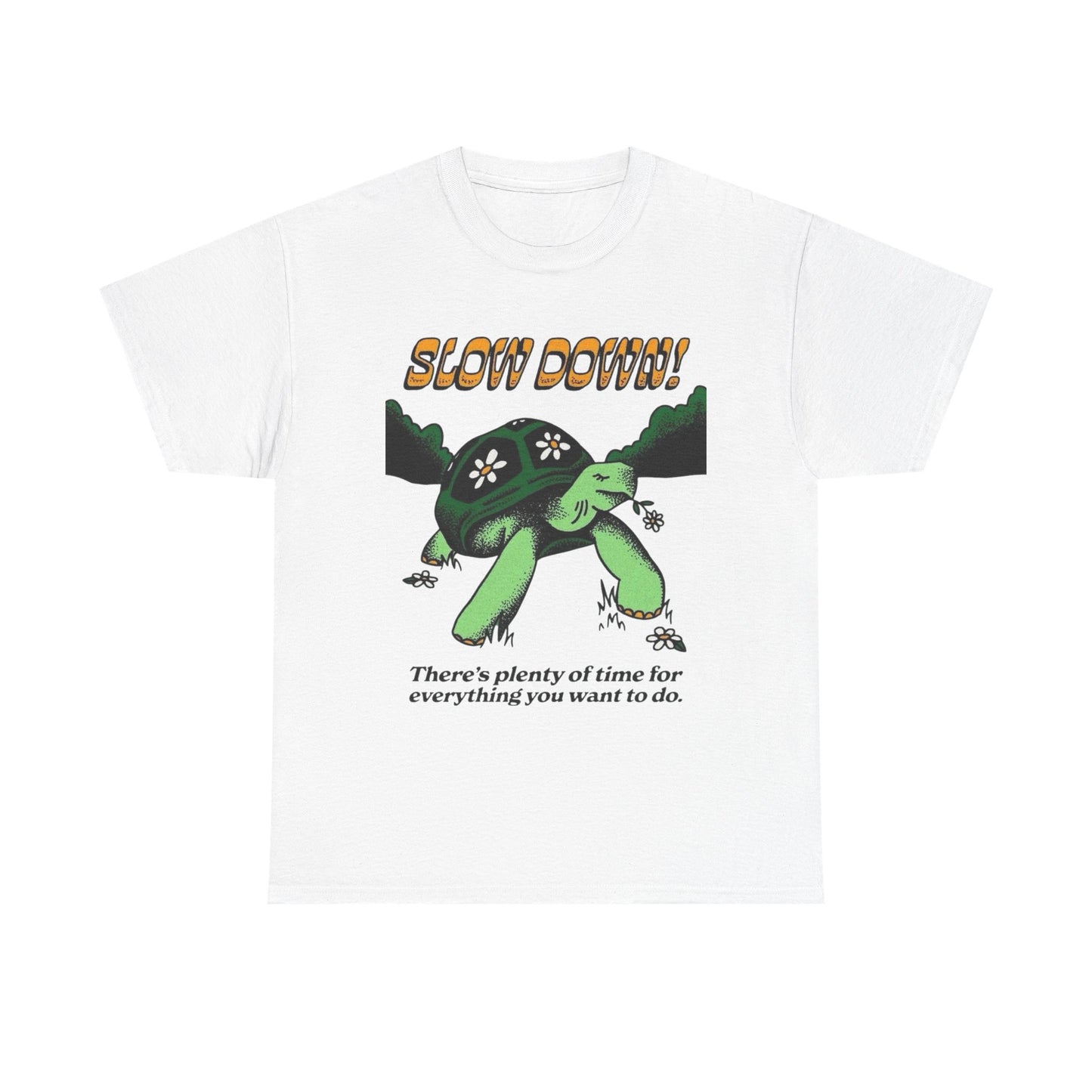 Slow Down There's Plenty Of Time Graphic T Shirt NEW ADULT Tee