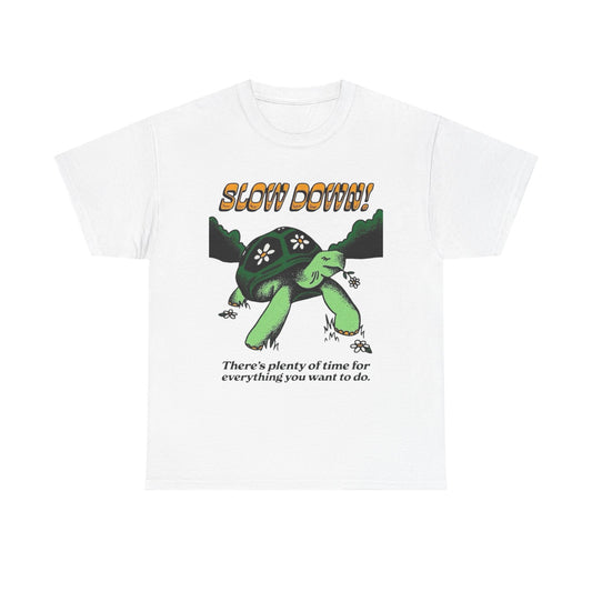 Slow Down There's Plenty Of Time Graphic T Shirt NEW ADULT Tee
