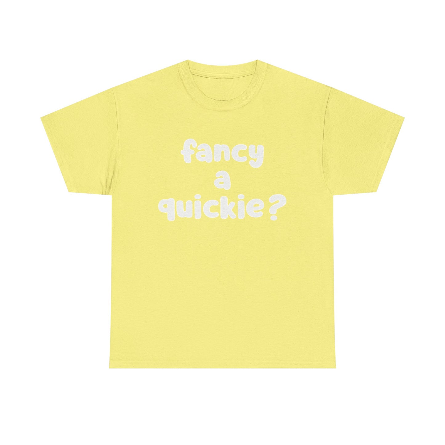 Fancy A Quickie Funny Sex Humor Graphic T Shirt Regular Men's Heavy Cotton Tee