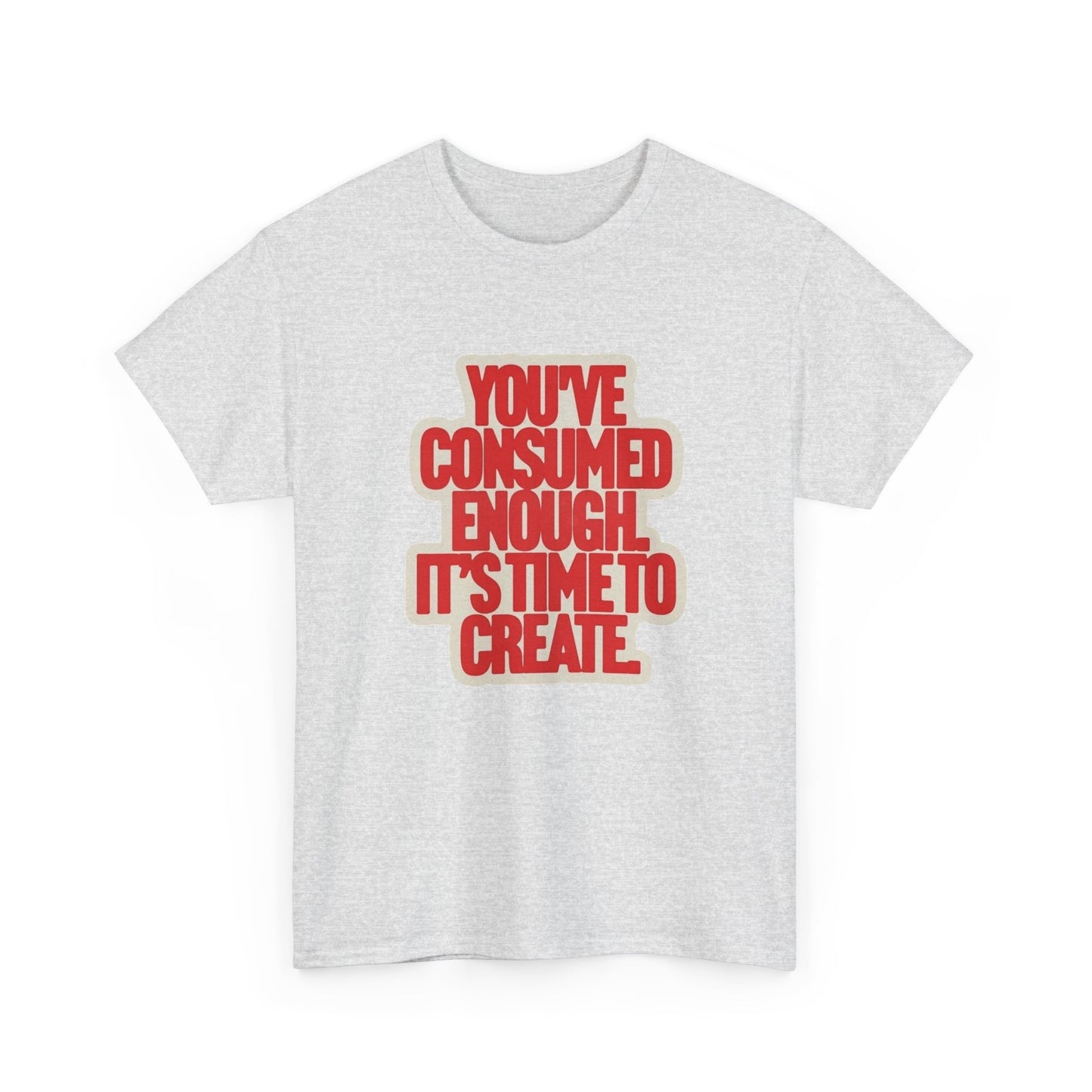 Its Time To Create Graphic T Shirt ADULT NEW Heavy Cotton Tee