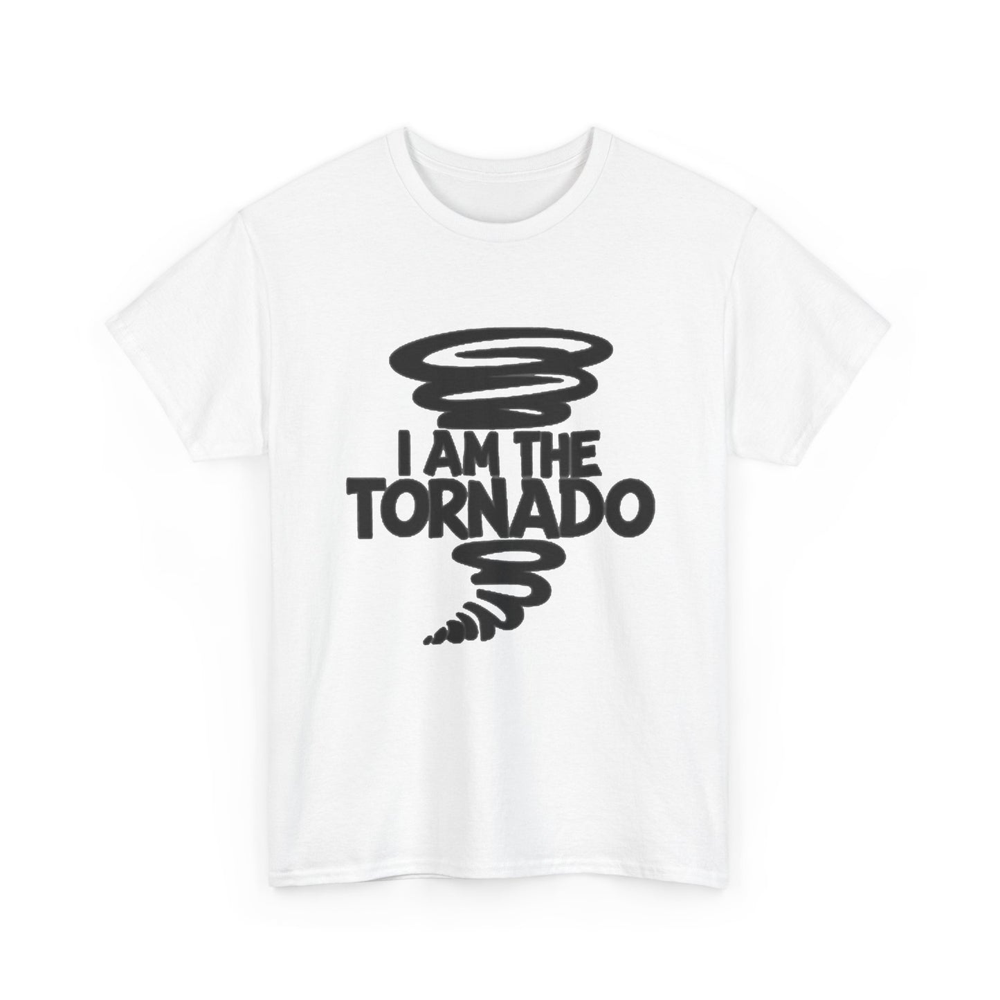 I Am The Tornado Graphic T Shirt Funny Hilarious Unisex Heavy Cotton Tee
