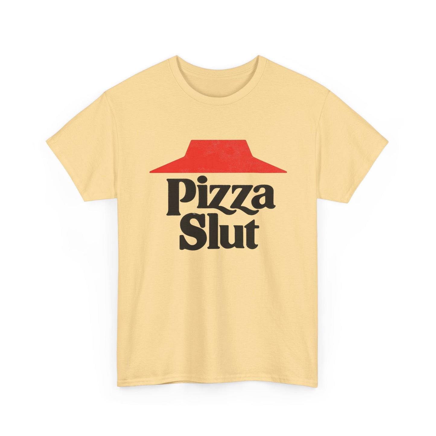 Pizza Slut Funny Graphic T Shirt ADULT NEW Heavy Cotton Tee