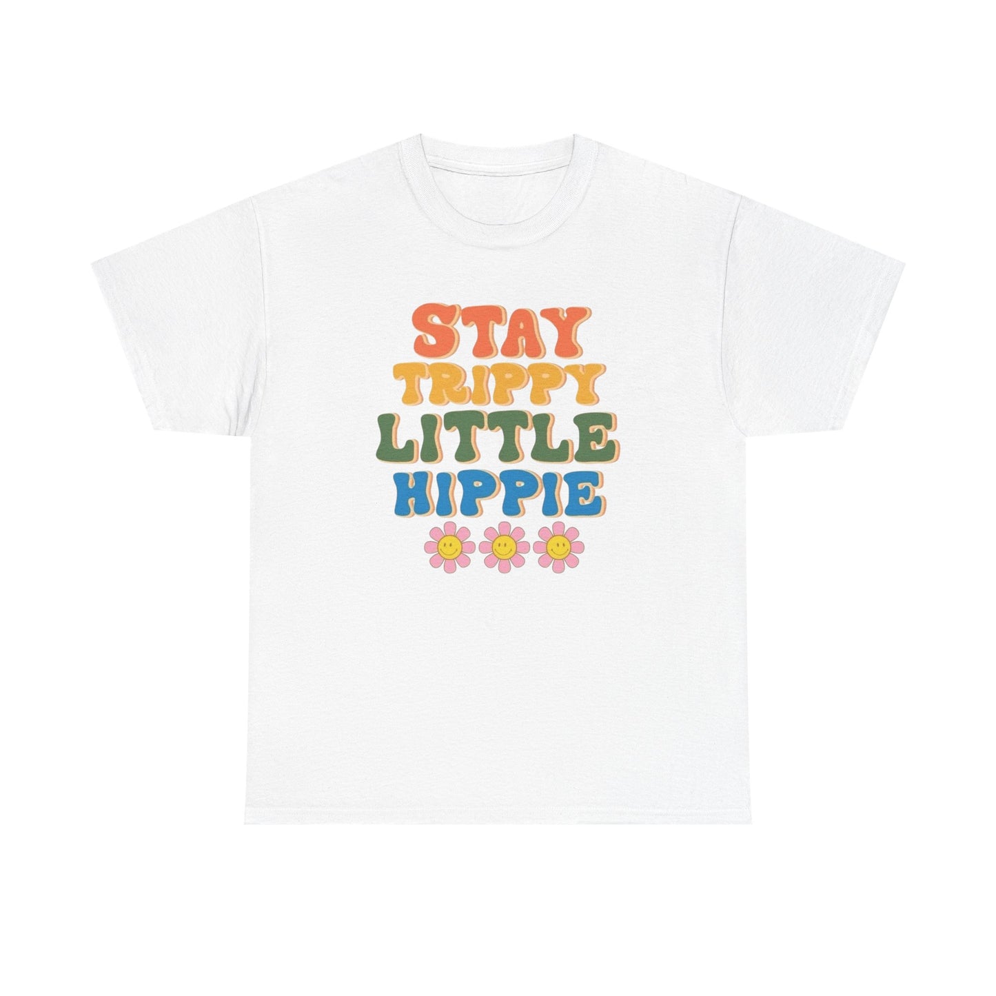 Stay Trippy Little Hippie Graphic T Shirt Unisex Heavy Cotton Tee
