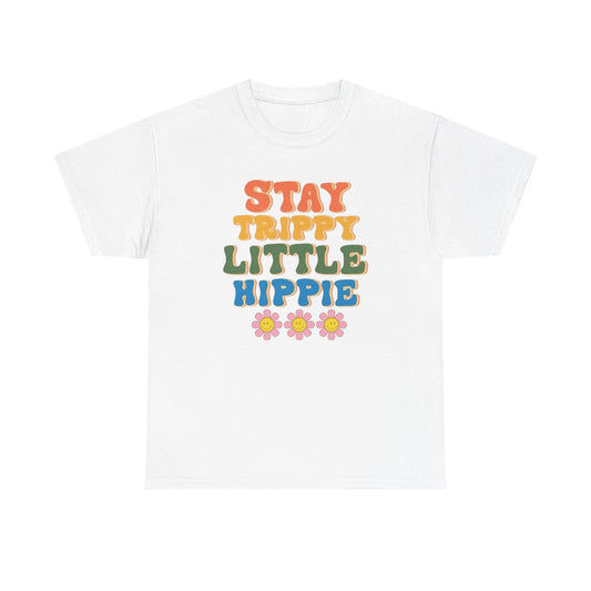 Stay Trippy Little Hippie Graphic T Shirt Unisex Heavy Cotton Tee