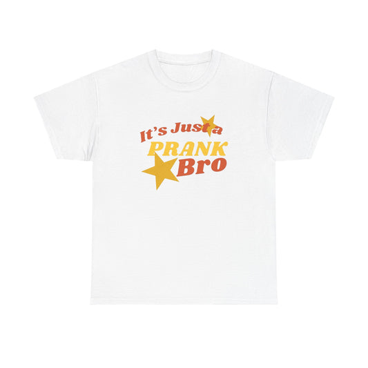 Its Just A Prank Bro Graphic T Shirt S-5XL NEW Unisex Heavy Cotton Tee
