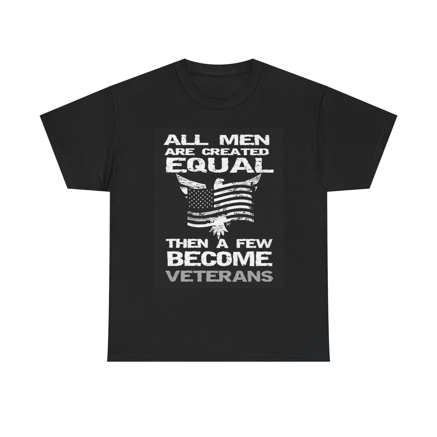 Few Men Become Veterans Graphic T Shirt American USA Unisex Heavy Cotton Tee