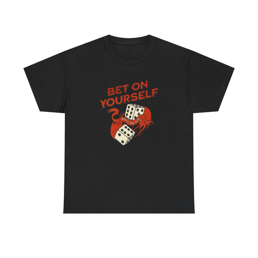 Bet On Yourself Graphic T Shirt NEW ADULT Unisex Heavy Cotton Tee