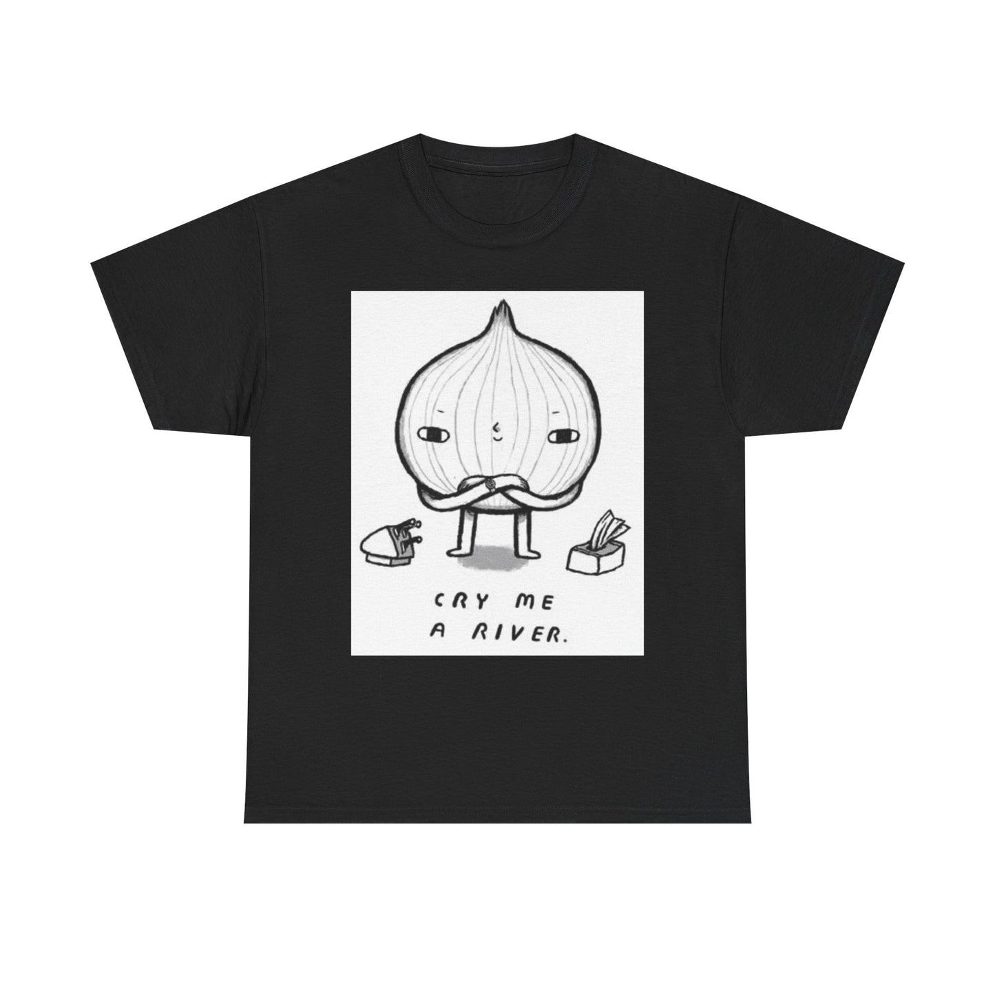 Cry Me A River Onion T Shirt Funny Graphic Kitchen Chef Unisex Heavy Cotton Tee