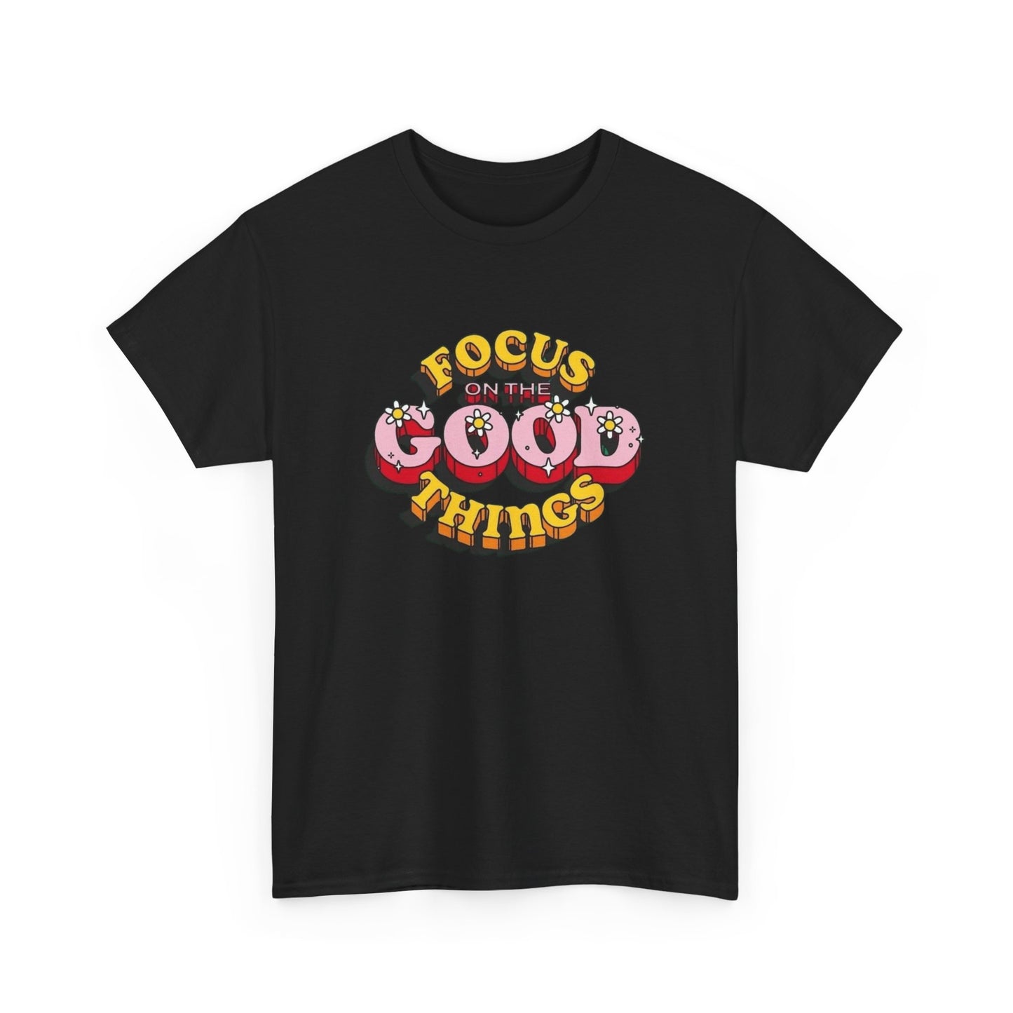 Focus On The Good Things Graphic T Shirt NEW Adult Cotton