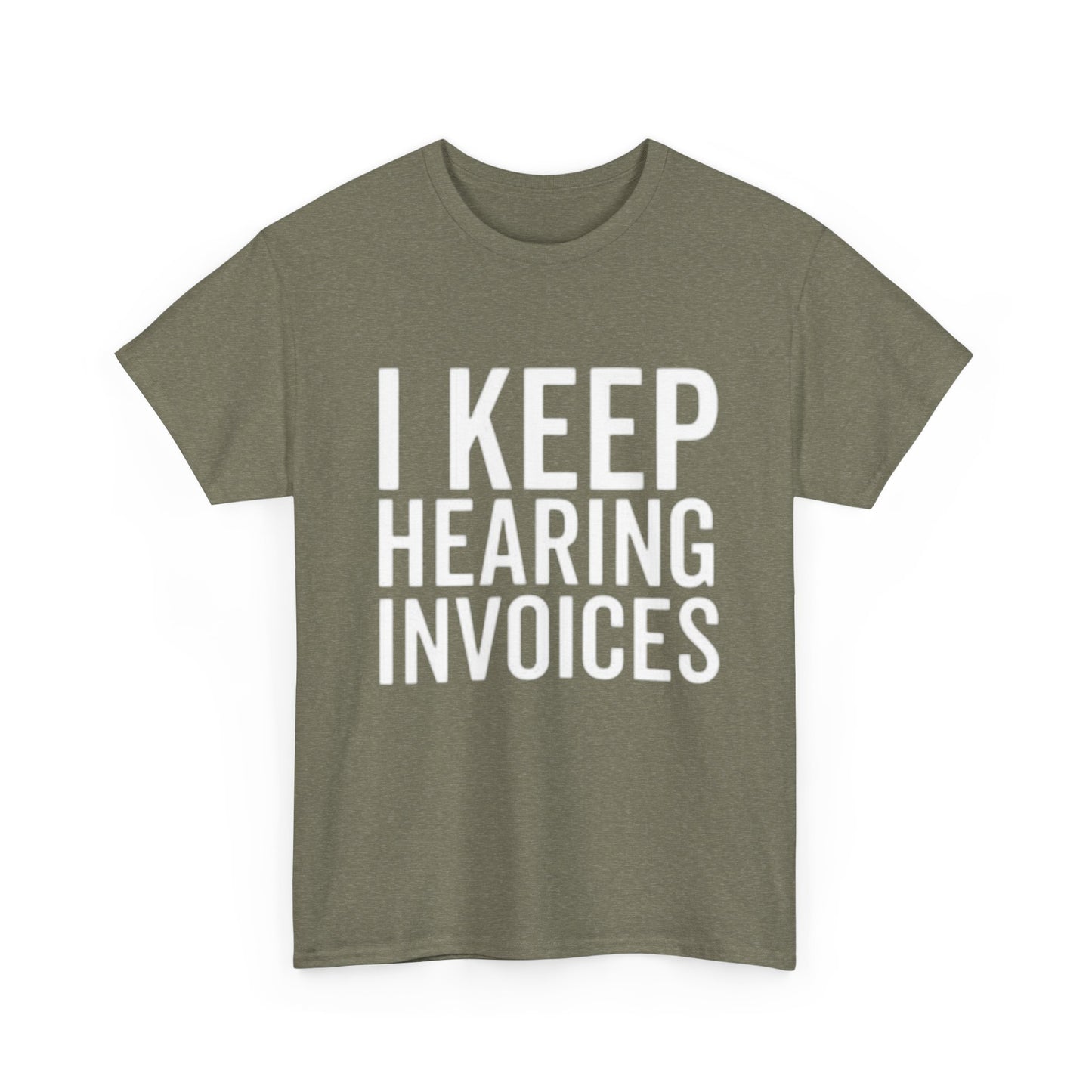 I keep Hearing Voices Graphic T Shirt Funny Jokes Hilarious Unisex Heavy Cotton