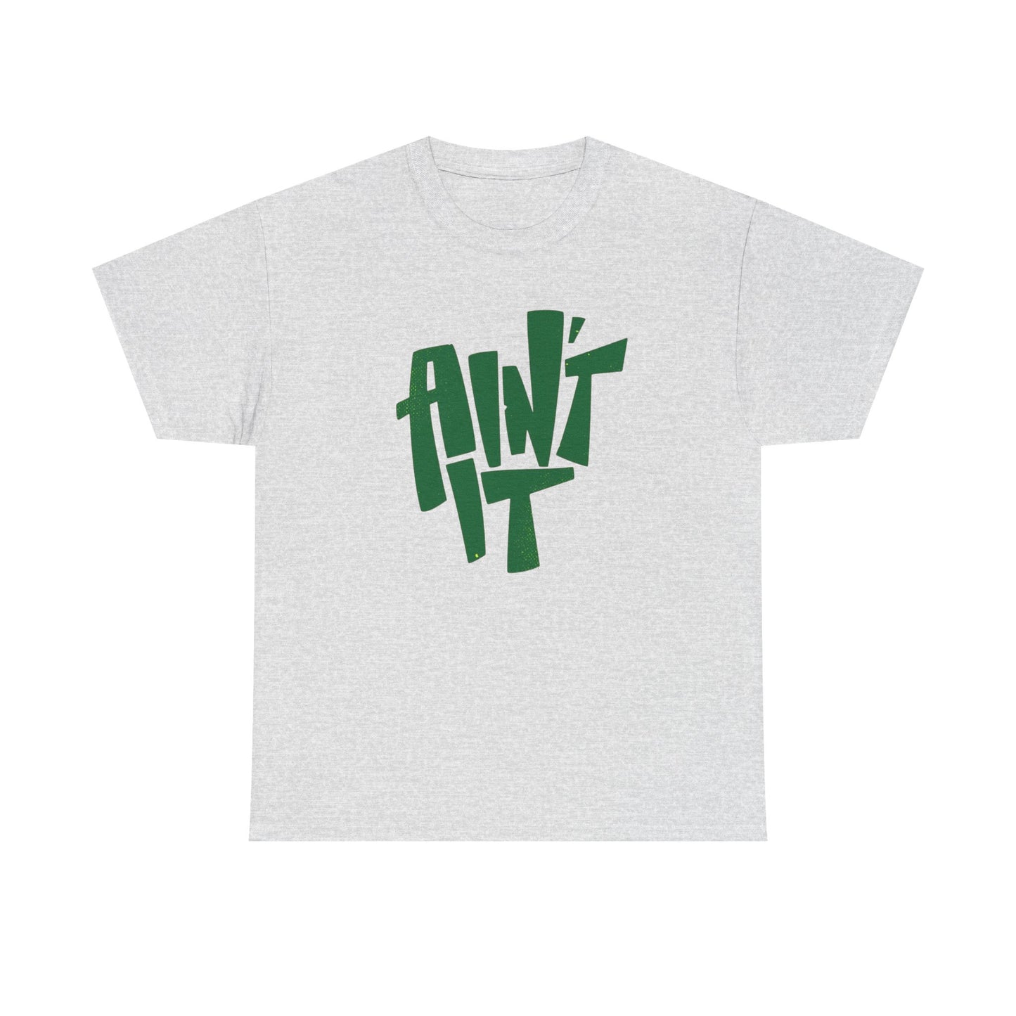 Ain't It Graphic T Shirt NEW Adult Cotton