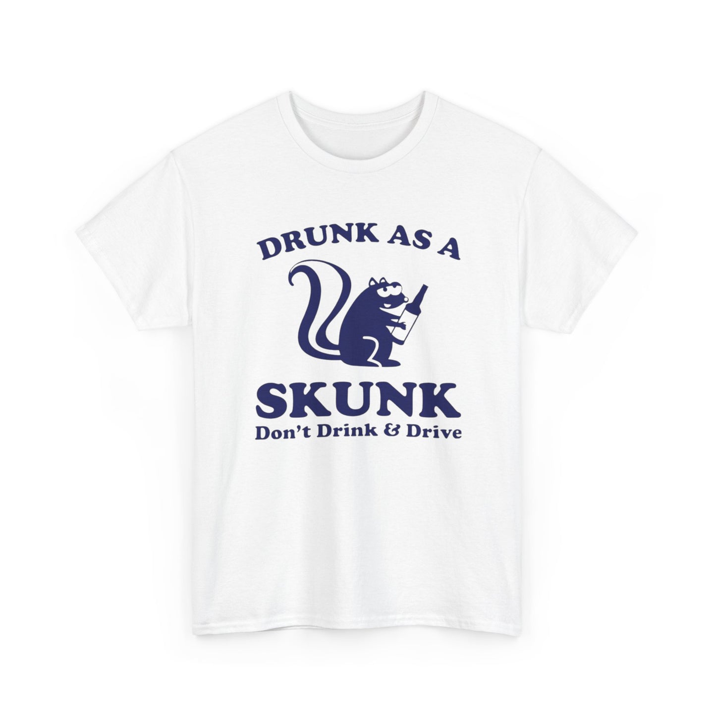 Drunk As A Skunk Graphic T Shirt Funny Jokes Hilarious Comedy Unisex