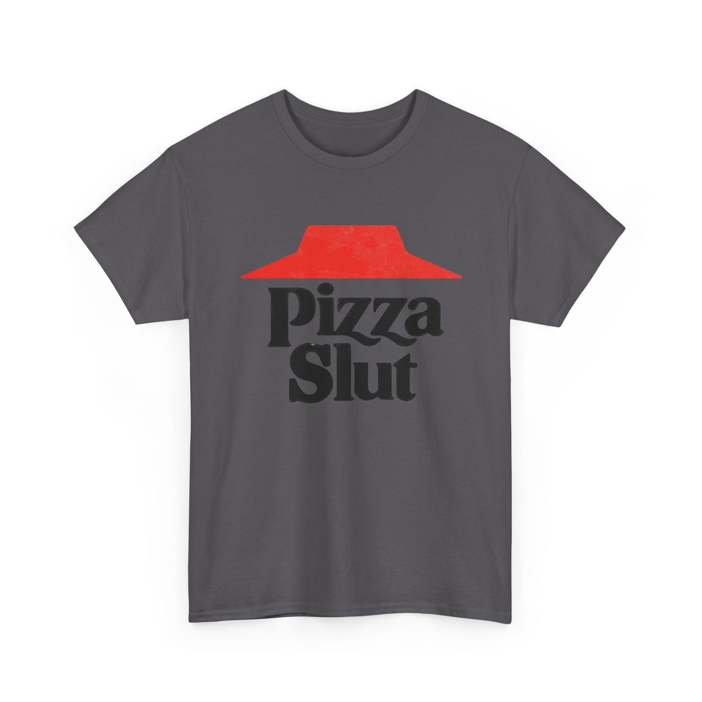 Pizza Slut Funny Graphic T Shirt ADULT NEW Heavy Cotton Tee