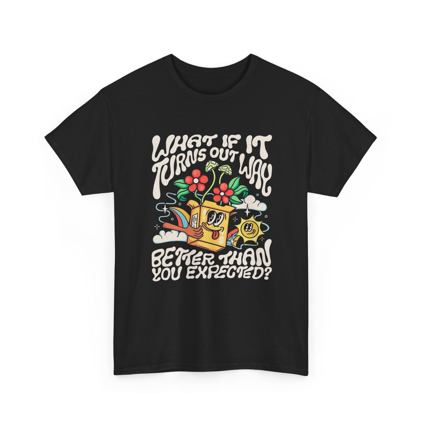 Way Better Than Expected Graphic T Shirt Unisex Heavy Cotton Tee NEW Gift