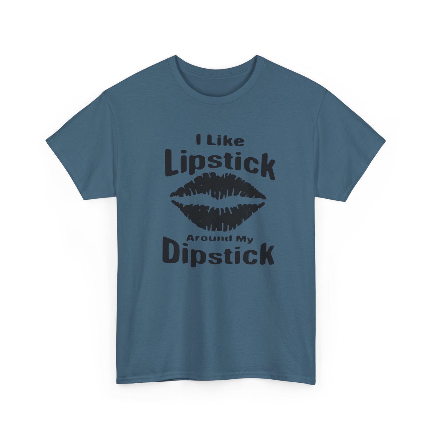 Lipstick Around My Dipstick Sex Humor Graphic T Shirt NEW ADULT Unisex Heavy Tee