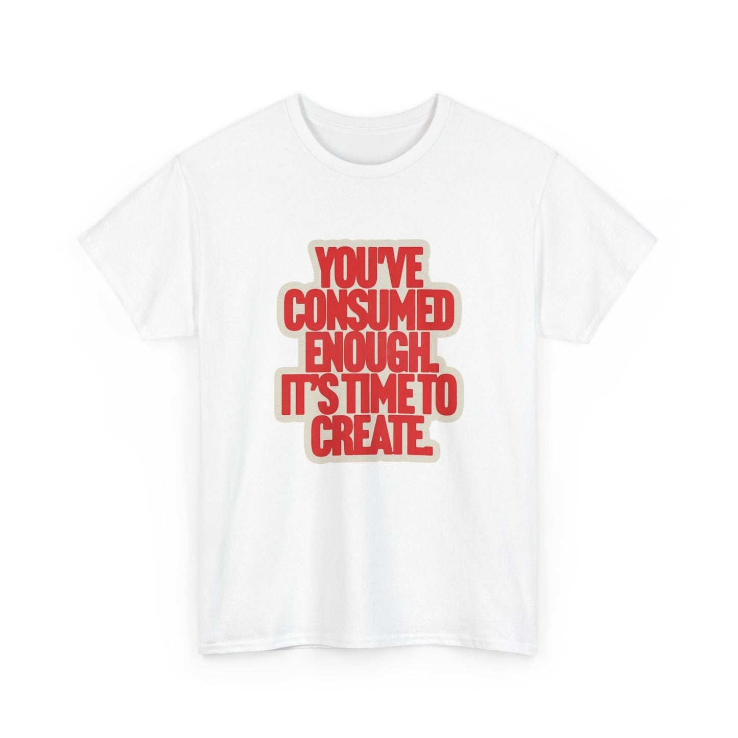 Its Time To Create Graphic T Shirt ADULT NEW Heavy Cotton Tee