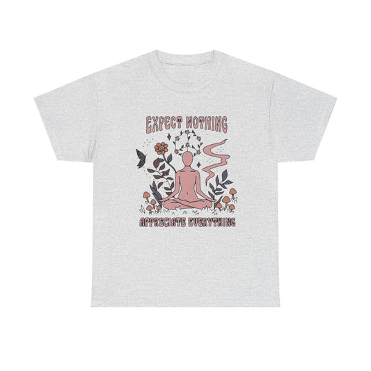 Appreciate Everything Graphic T-Shirt Unisex Heavy Cotton Tee Gift