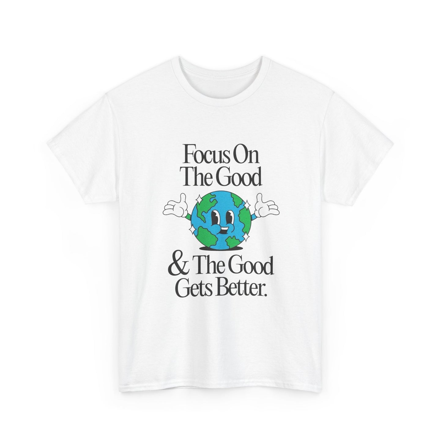 Earth Focus On The Good Graphic T Shirt Unisex Heavy Cotton Tee