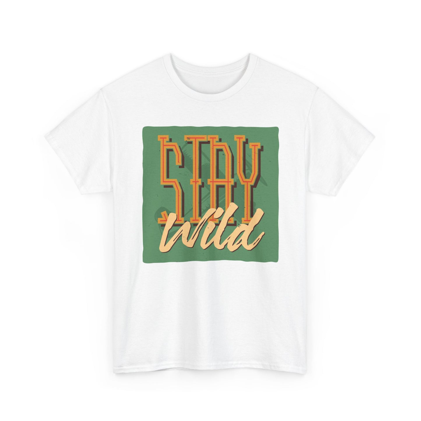 Stay Wild Graphic T Shirt Unisex Heavy Cotton Tee