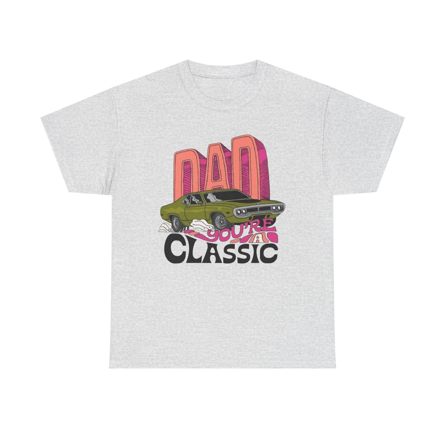 Dad Your A Classic Graphic T Shirt NEW ADULT