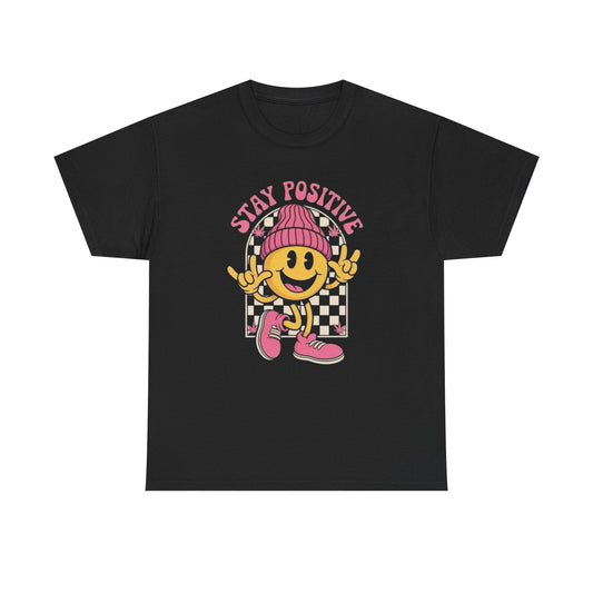 Stay Positive Graphic T Shirt Unisex Heavy Cotton Tee