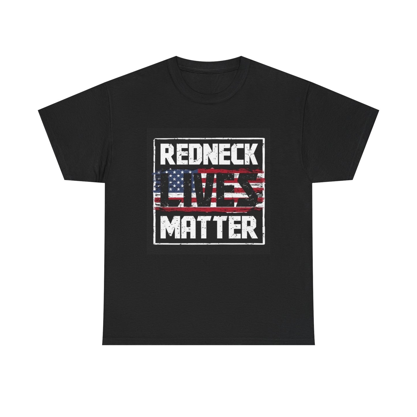 RedNeck Lives Matter Tshirt Country Life American Flag Unisex Heavy Cotton Tee
