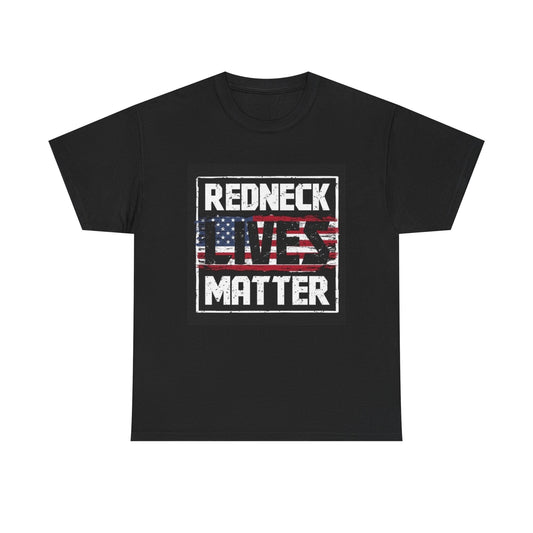 RedNeck Lives Matter Tshirt Country Life American Flag Unisex Heavy Cotton Tee