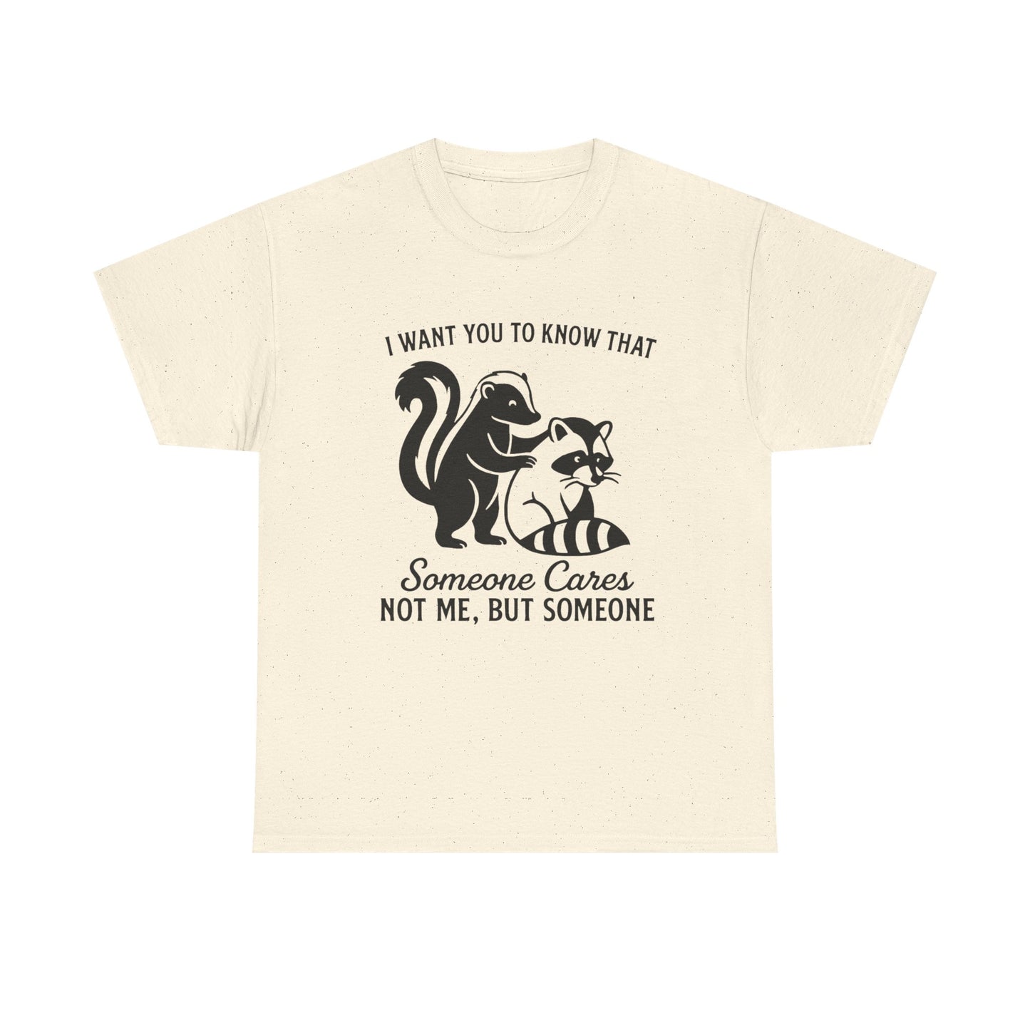 Someone Cares But Not Me Funny Graphic T Shirt ADULT Unisex Heavy Cotton Tee
