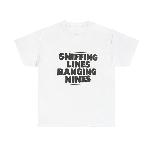 Sniffing Lines Banging Nines Funny Graphic T Shirt NEW ADULT