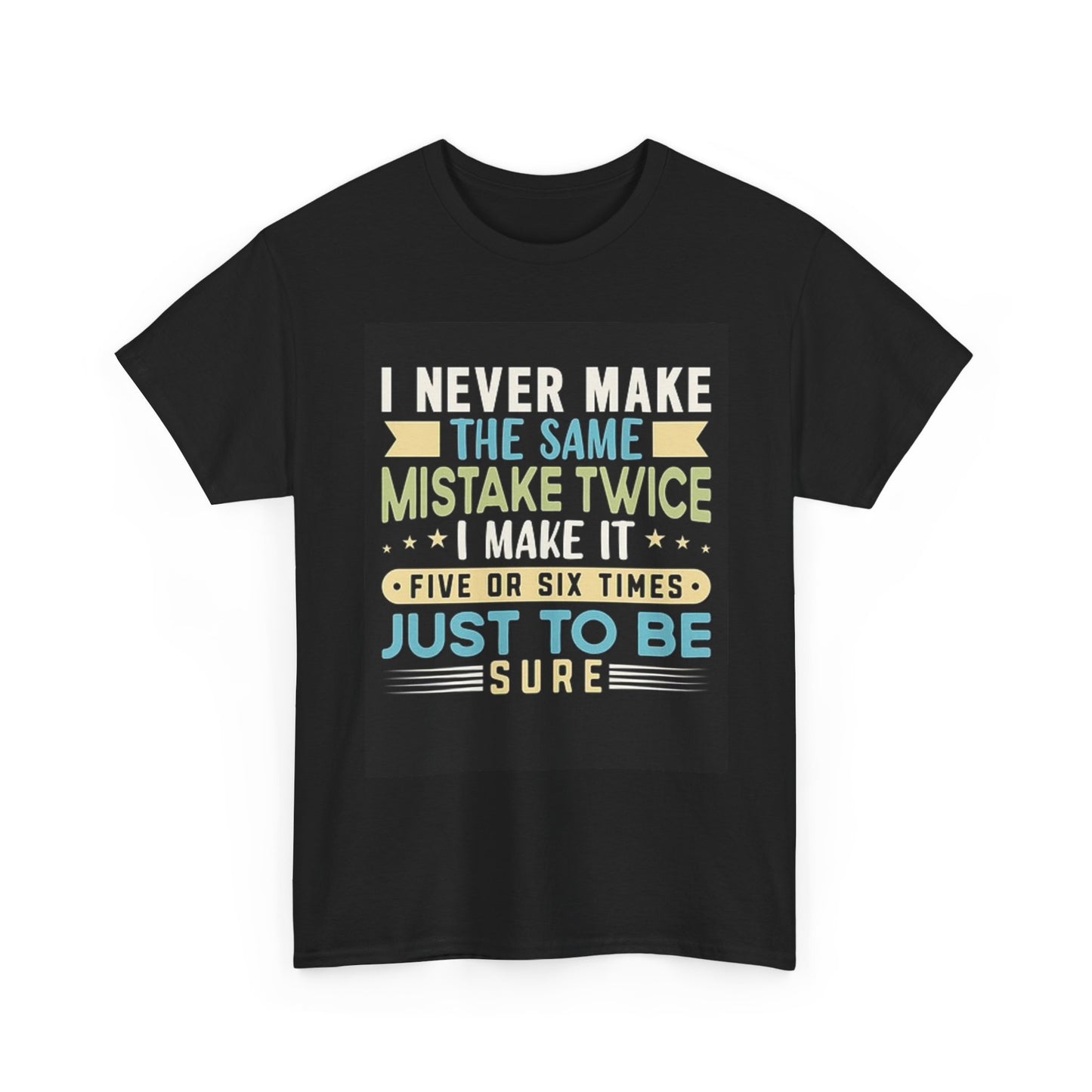 Never Make The Same Mistakes Twice Graphic T Shirt Funny Unisex Heavy Cotton Tee