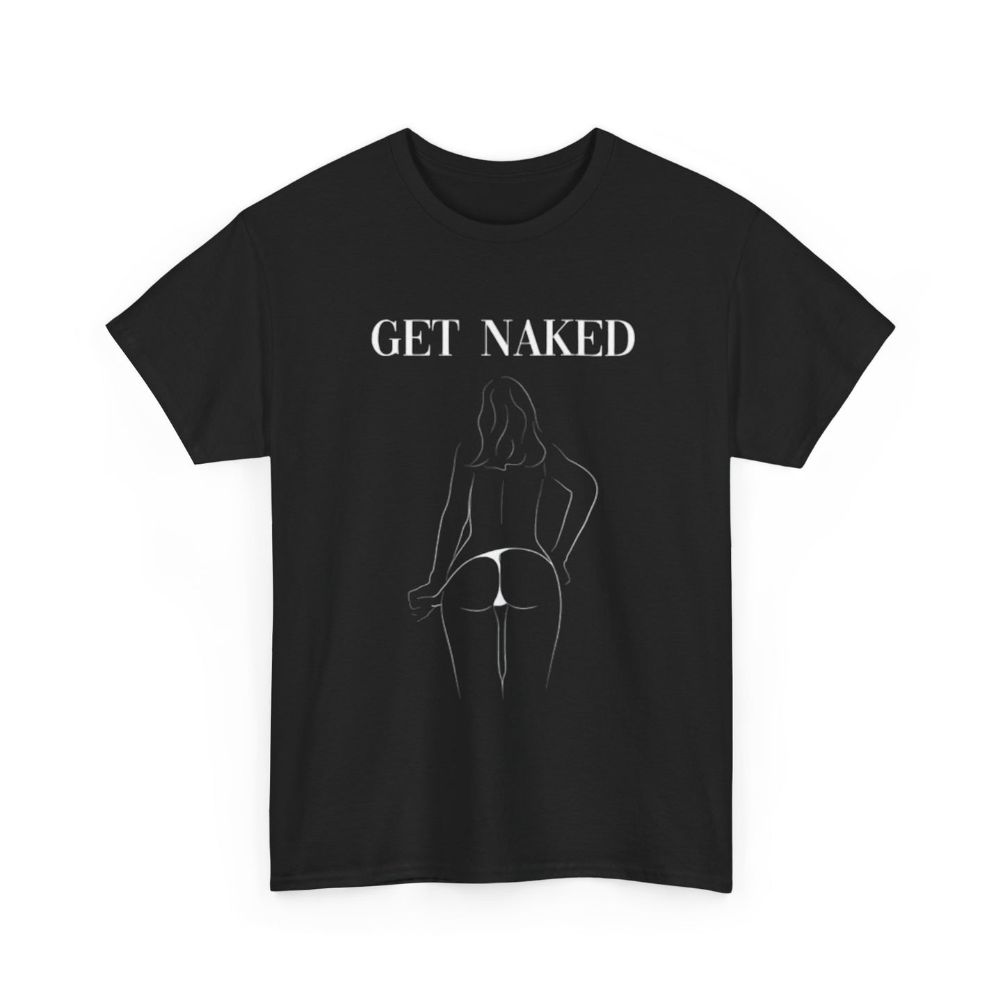 Get Naked Shirt Funny Gift Onlyfans Model ART Unisex Heavy Cotton Tee