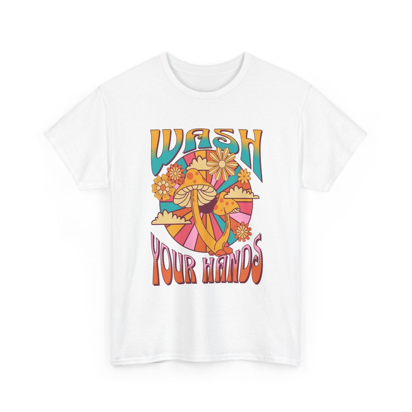 Wash Your Hands T Shirt Graphic Unisex Heavy Cotton Tee NEW GIFT