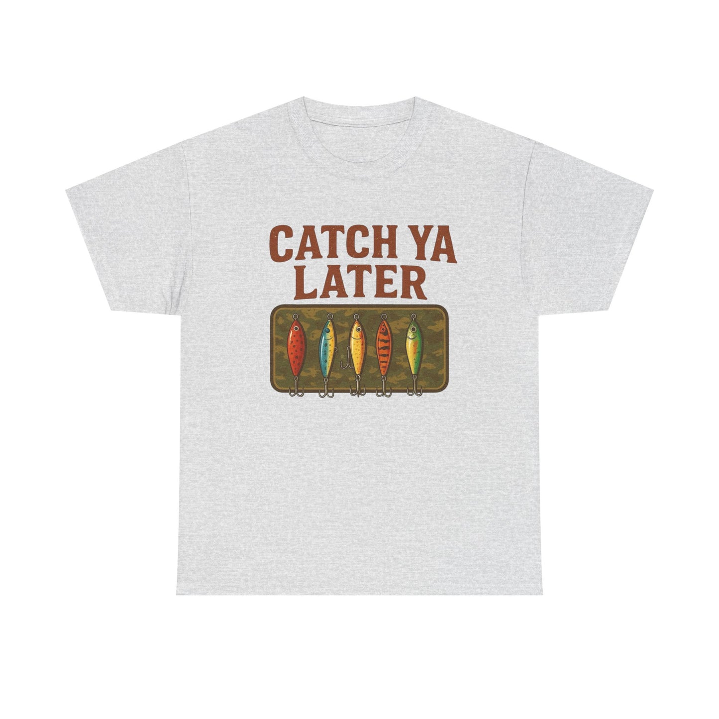 Catch Ya Later Fishing Graphic T Shirt NEW ADULT Tee