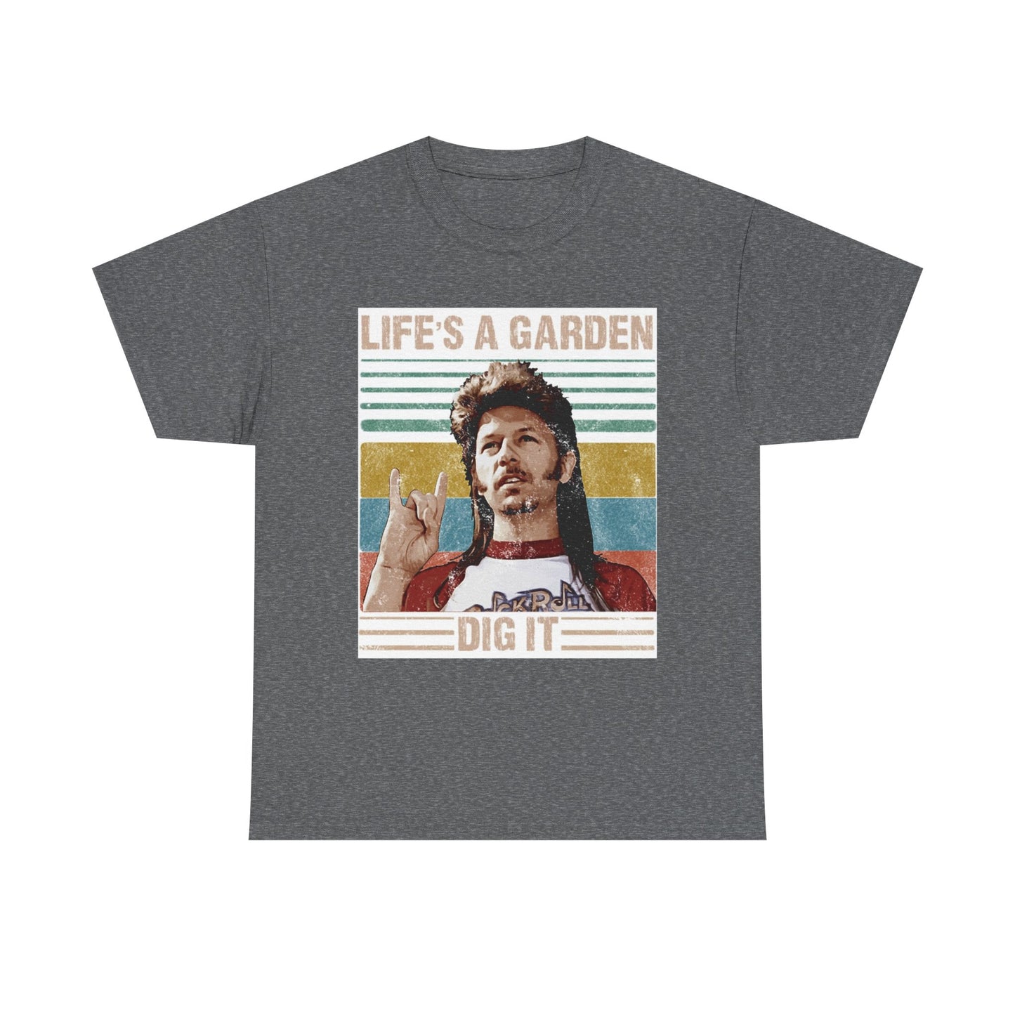 Lifes A Garden Dig It T Shirt Funny Joe Dirt Movie Unisex Heavy Cotton Tee