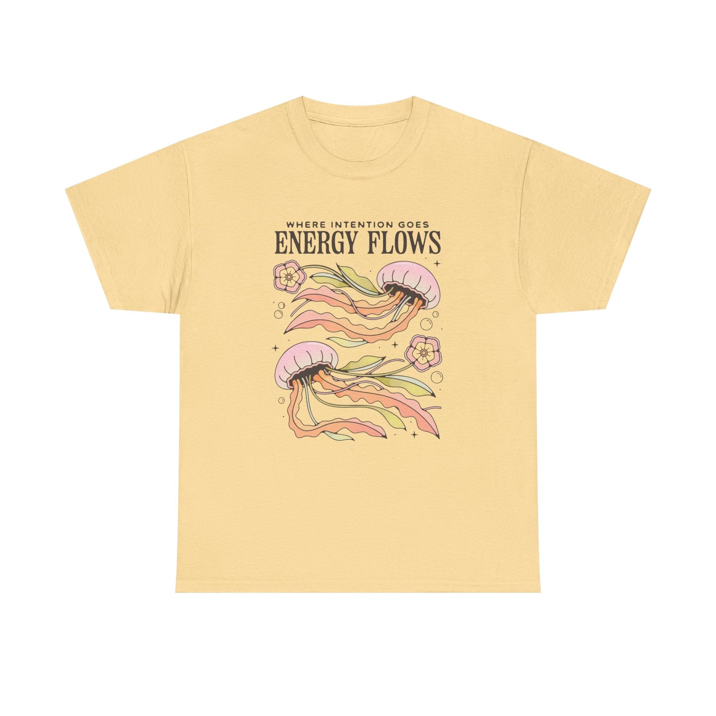 Where Intention Goes Energy Flows Graphic T Shirt NEW Adult Unisex Heavy Cotton