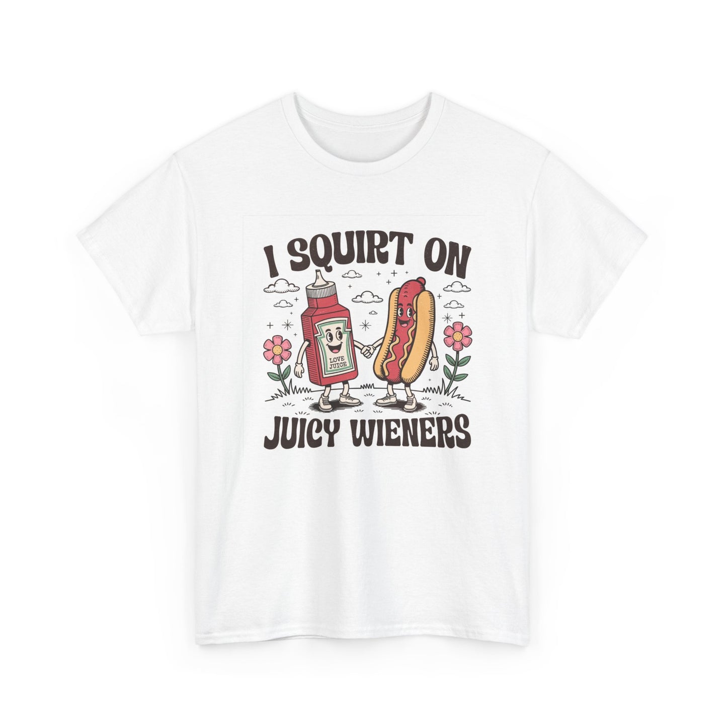 I Squirt On Weiners Graphic T Shirt Funny Hotdogs Ketchup Unisex Heavy Cotton