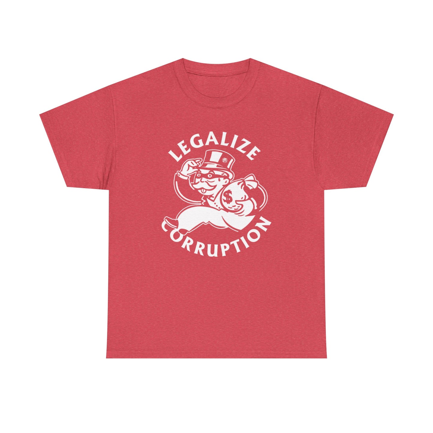 Legalize Corruption Graphic T Shirt Unisex Heavy Cotton Tee