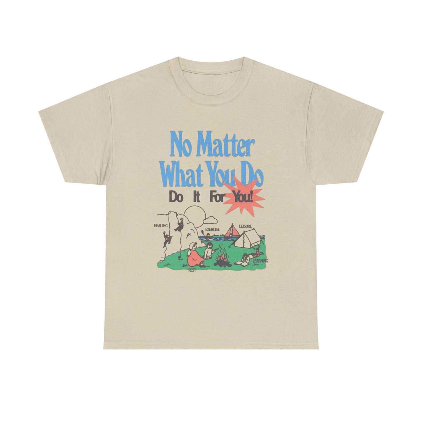 Do It For You Graphic T Shirt Unisex Heavy Cotton Tee