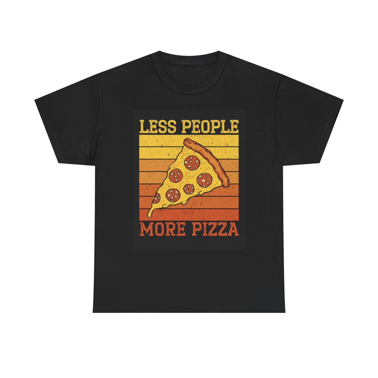 Less People More Pizza Graphic T Shirt Funny Jokes Unisex Heavy Cotton Tee